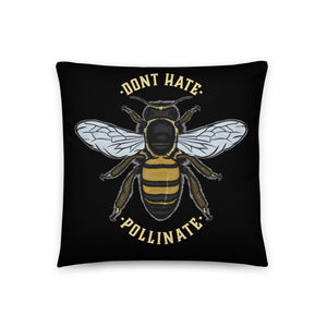 Dont Hate. Pollinate. | Basic Pillow