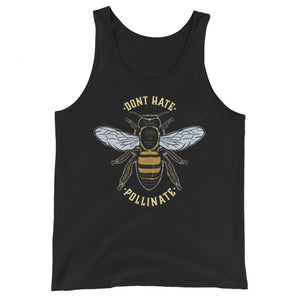 Dont Hate. Pollinate. | Unisex Tank Top