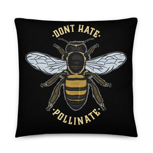 Dont Hate. Pollinate. | Basic Pillow
