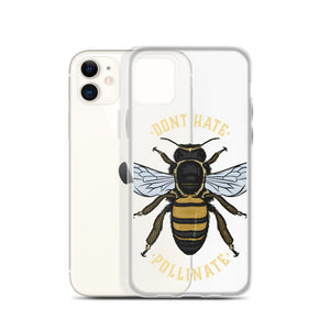 Dont Hate. Pollinate. | iPhone Case