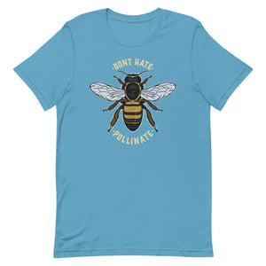 Dont Hate. Pollinate. | Short-Sleeve Unisex T-Shirt